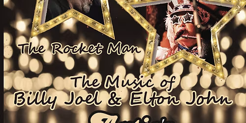 BILLY JOEL and ELTON JOHN Tribute one night ROCKET MAN AND PIANO MAN
