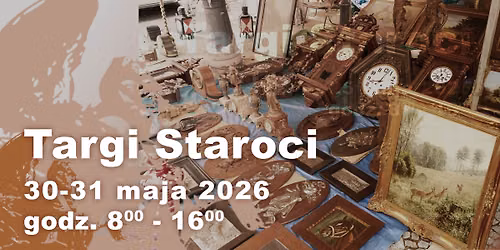 Targi Staroci \u2013 30-31 maja 2026