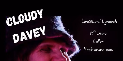 Live@Lord Lyndoch- Cloudy Davey