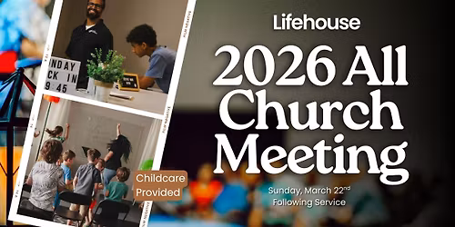 Lifehouse Annual All Church Meeting