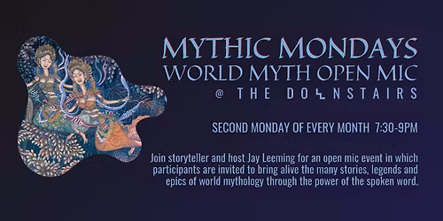 Mythic Mondays: World Myth Open Mic @ The Downstairs
