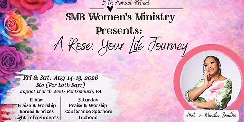 SMB Women's Ministry presents: A Rose: Your Life Journey!