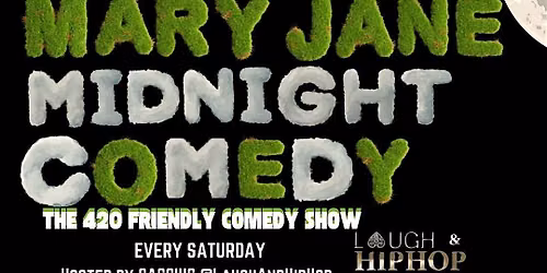 THE MARY JANE AT MIDNIGHT COMEDY SHOW