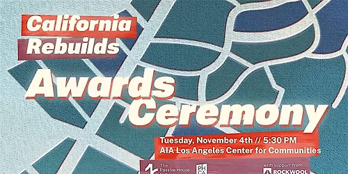 California Rebuilds Design Competition Awards Ceremony