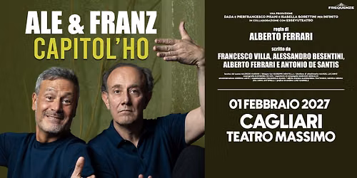 Ale&Franz "Capitol'Ho" @ Cagliari, Teatro Massimo - 1 febbraio 2027