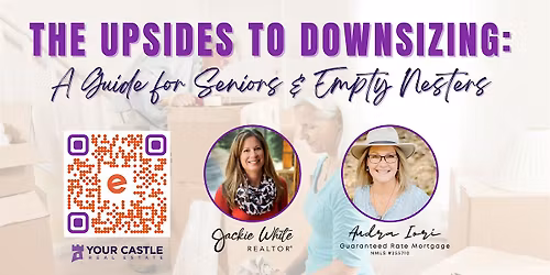 The Upsides to Downsizing: A Guide for Seniors & Empty Nesters