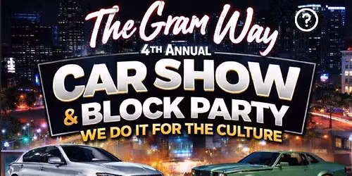 The Gram Way 4th Annual Car Show & Block Party