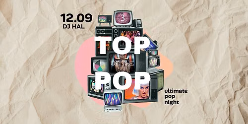 TOP OF THE POP • ultimate pop night • HAL