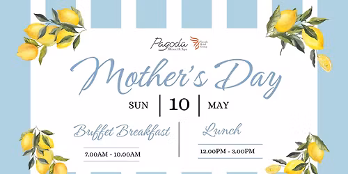 Mother's Day 2026 @ Pagoda Resort & Spa