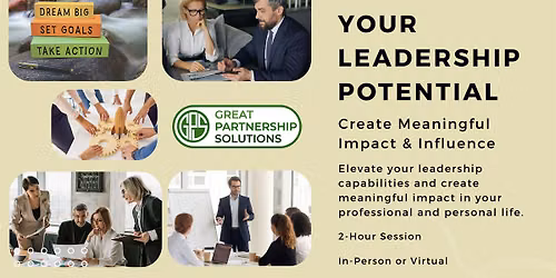 TRANSFORM YOUR LEADERSHIP POTENTIAL: Create Meaningful Impact & Influence