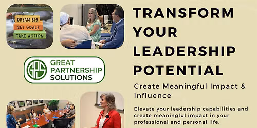 TRANSFORM YOUR LEADERSHIP POTENTIAL: Create Meaningful Impact & Influence