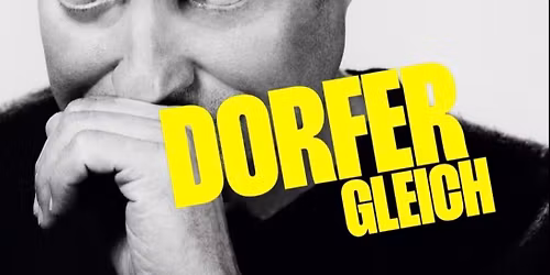 17.12. Stadtsaal Wien \u2022 Alfred Dorfer \u201eGLEICH\u201c