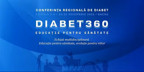 Conferin\u021ba Regional\u0103 de Diabet DIABET 360\u00b0 \u2013 Educa\u021bie pentru S\u0103n\u0103tate edi\u021bia a 2-a