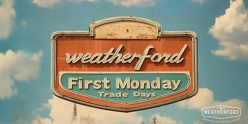 Weatherford First Monday Trade Days 2025