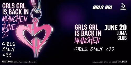 GRLS GRL x MUNICH : JUNE 20 \/ GIRLS ONLY <3