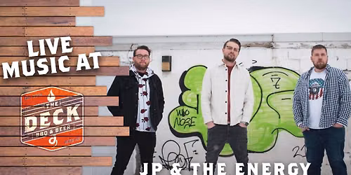 JP & THE ENERGY LIVE @ THE DECK