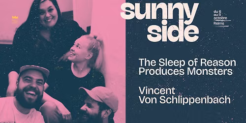 Sunnyside Festival : The Sleep of Reason Produces Monsters + Vincent von Schlippenbach