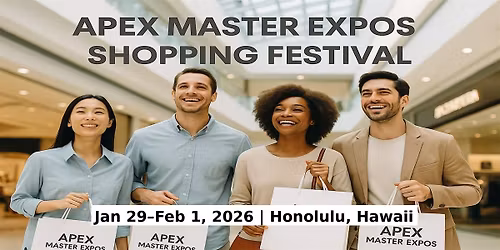 Apex Master Expos \u2013 Global Shopping Festival in Honolulu, HI, USA