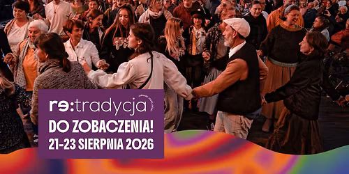 Festiwal Re:tradycja - Jarmark Jagiello\u0144ski 2026