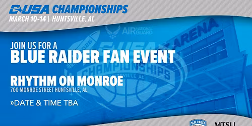 Blue Raider Fan Event: 2026 CUSA Basketball Championships (DATE TBA)