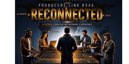 Producers Link #005- RECONNECTED