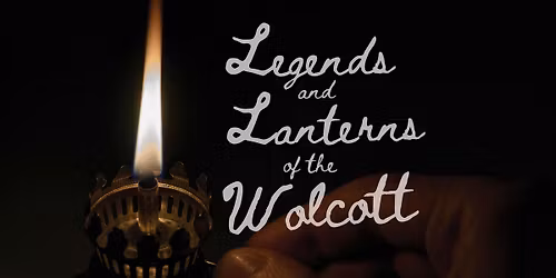 Legends & Lanterns of the Wolcott