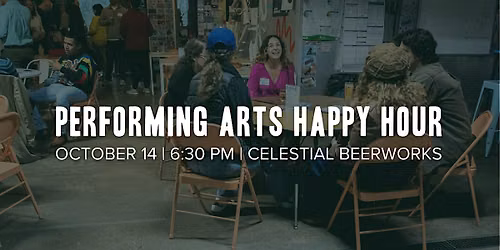 Performing Arts Happy Hour