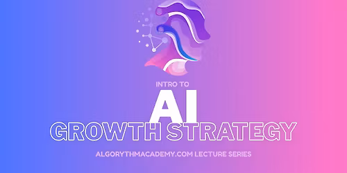 Algorythm\/You're an Executive Crafting your AI Growth Strategy