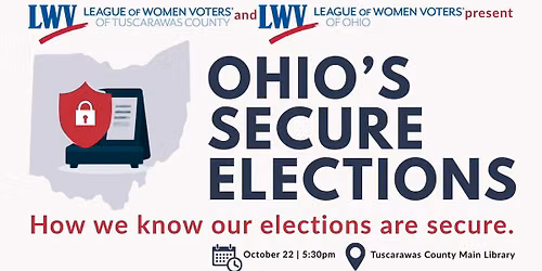 Ohio's Secure Elections: Presented by the League of Women Voters of Tuscarawas County