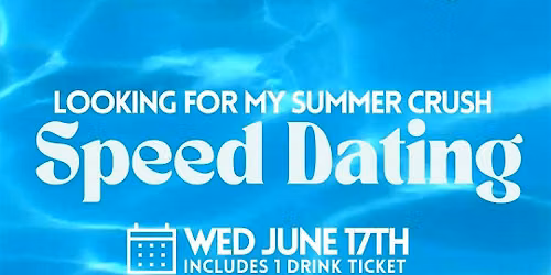 Looking for my Summer Crush Speed Dating 33-45@Steel Town Cider