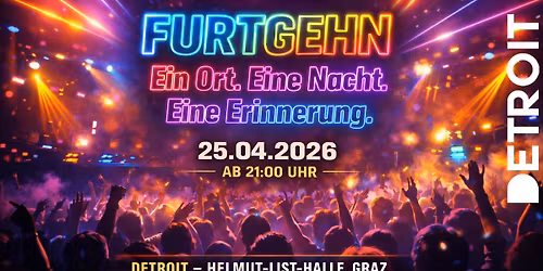 FURTGEHN - POPUP CLUBBING | Helmut-List-Halle | Detroit