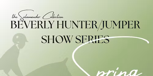 Beverly Hunter\/Jumper Show Series: Spring 1