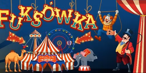 CYRKOWA NOC - Fuks\u00f3wka 2025 WBAI\u015a, WOIZ i WIPO\u015a