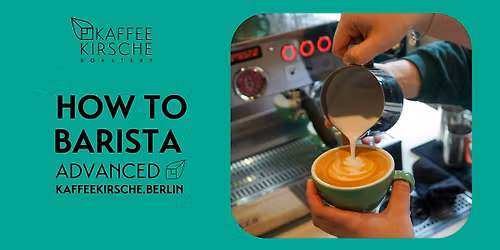 KAFFEEKIRSCHE - How to Barista - Advanced