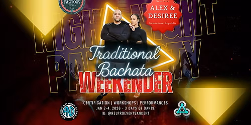 Traditional Bachata Weekender w\/Alex & Desiree!