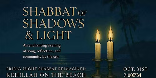 Shabbat of Shadows & Light