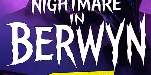 NIGHTMARE IN BERWYN (FREE W\/RSVP)