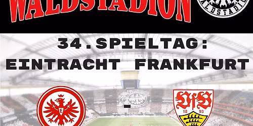 34. Spieltag: Eintracht Frankfurt - Stuttgart