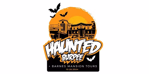 Haunted Burpee  and Barnes Mansion Tours  1024