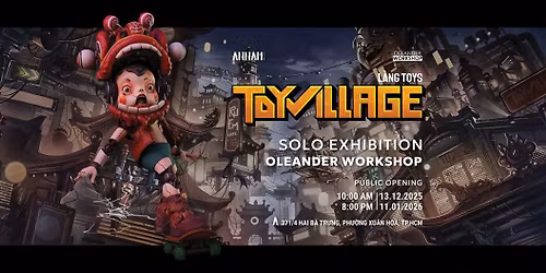 \u201cTOY VILLAGE - L\u00c0NG TOYS\u201d - SOLO EXHIBITION