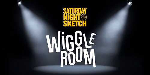 SATURDAY NIGHT SKETCH: Wiggle Room