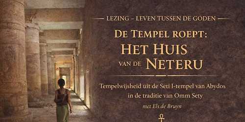 Lezing - Leven tussen de Goden - Seti I tempel - Abydos