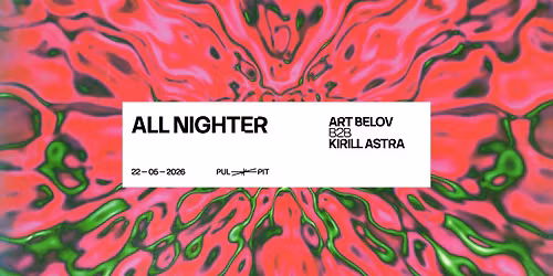 All nighter w\\ Kirill Astra & Art Belov
