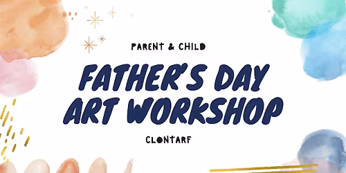 Create & Connect : Adult & Child Father's Day Art Workshop