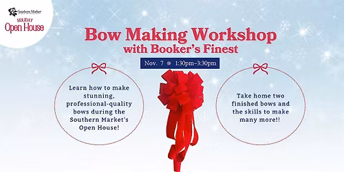 Bow Making Workshop: Holiday Open House
