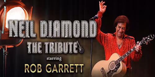 Neil Diamond The Tribute: Starring Rob Garrett @ Boca Black Box