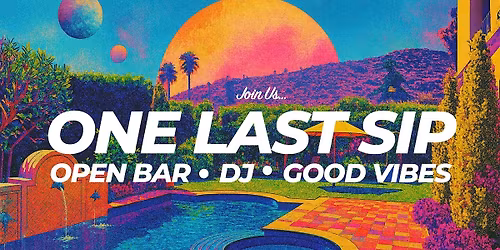 One Last Sip: High Vibes. Cool Guys.