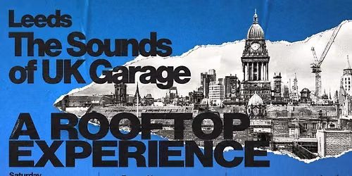 The Sounds Of UK Garage - A Rooftop Experience 