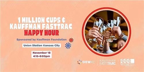 1 Million Cups & Kauffman FastTrac Happy Hour