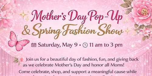 Mother\u2019s Day - Pop Up & Spring Fashion Show